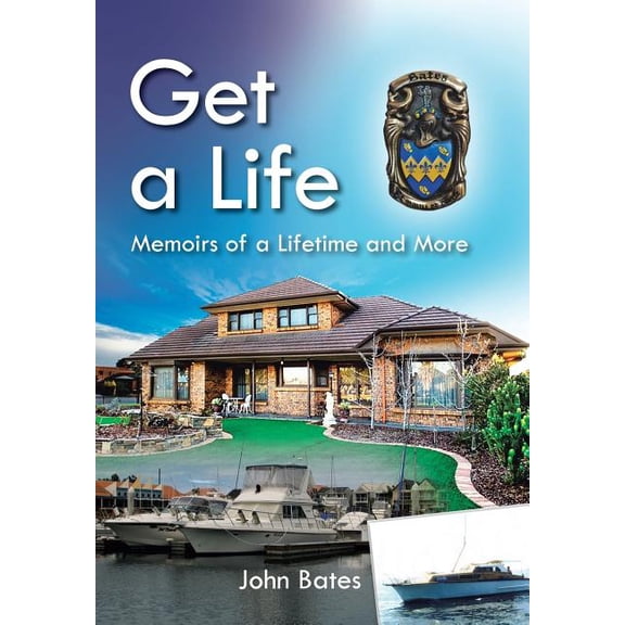 Get a Life : Memoirs of a Lifetime and More
