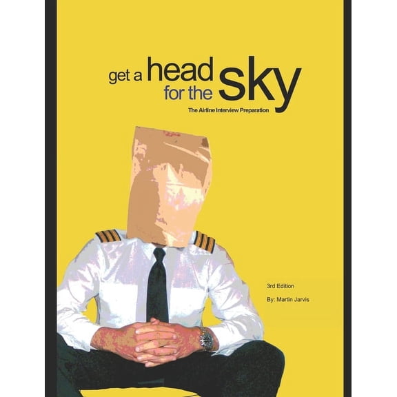 Get a head for the Sky: Airline Interview Preparation, (Paperback)