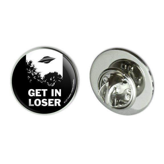 Get in Loser UFO Alien Abduction Funny Humor Metal 0.75" Lapel Hat Pin Tie Tack Pinback