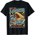 thumbnail image 1 of Get in Loser We're Doing God's Will Funny Jonah Whale Humor T-Shirt, 1 of 2