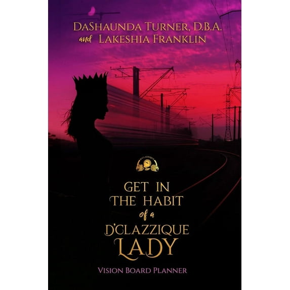 Get in The Habit of a D'Clazzique Lady: Vision Board Planner, (Paperback)