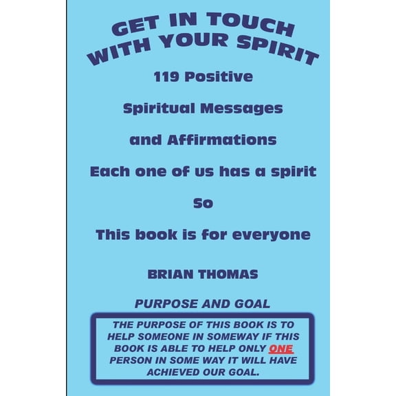 Get in Touch with Your Spirit: 119 Positive Spiritual Messages and Affirmations, (Paperback)