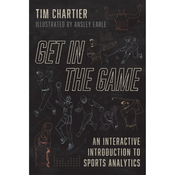 Pre-Owned Get in the Game: An Interactive Introduction to Sports Analytics, 9780226811147, 022681114X, Paperback, First Edition edition