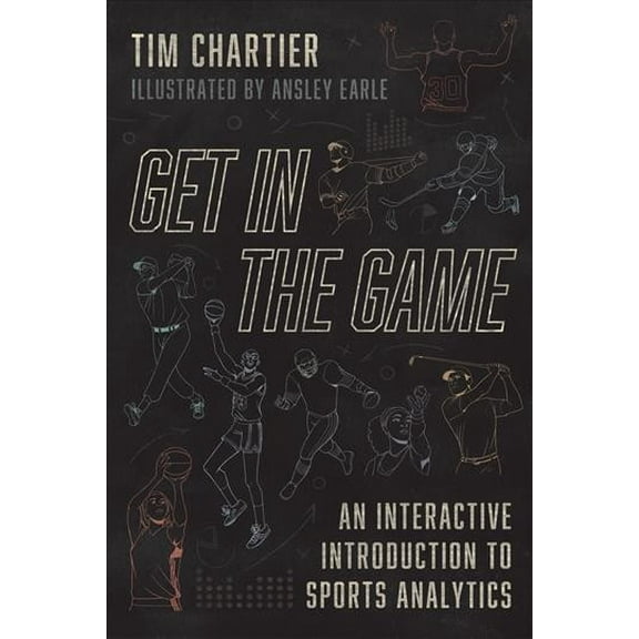 Pre-Owned Get in the Game: An Interactive Introduction to Sports Analytics, (Paperback)