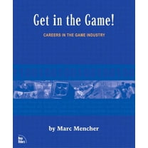 Pre-Owned Get in the Game: Careers in the Game Industry (Paperback) 0735713073 9780735713079