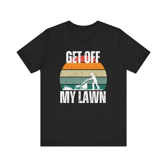 Get off my lawn funny dad joke tshirt gift father's day shirt Grandpa tee