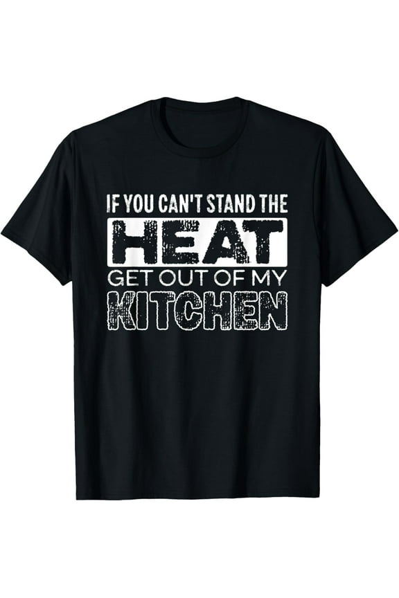Get out of my kitchen Restaurant Chef T-Shirt