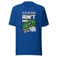 thumbnail image 1 of Get out your Feelings ain't no Money in there Unisex t-shirt (True Royal, S), 1 of 2