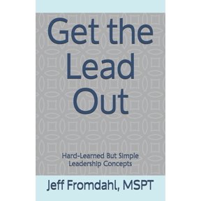 Get the Lead Out: Team Leadership Tips and Tactics (Paperback) by Jeff Fromdahl