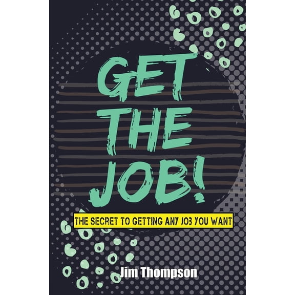 Get the job!, (Paperback)