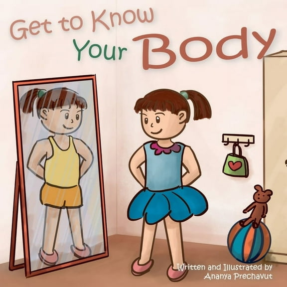 Get to Know Your Body: Human body book for toddlers, preschool aged 3-5 and children aged 5-7, (Paperback)
