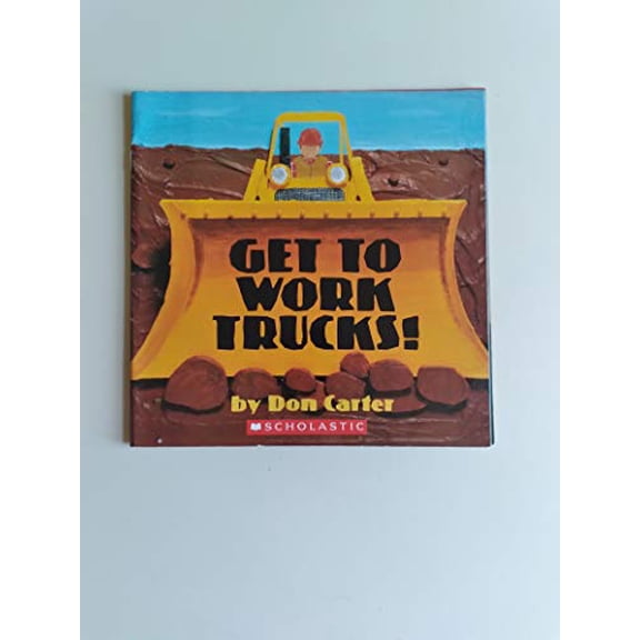Pre-Owned Get to Work Trucks! (Paperback) 0439627745 9780439627740