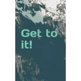 thumbnail image 1 of Get to it! (Paperback), 1 of 1