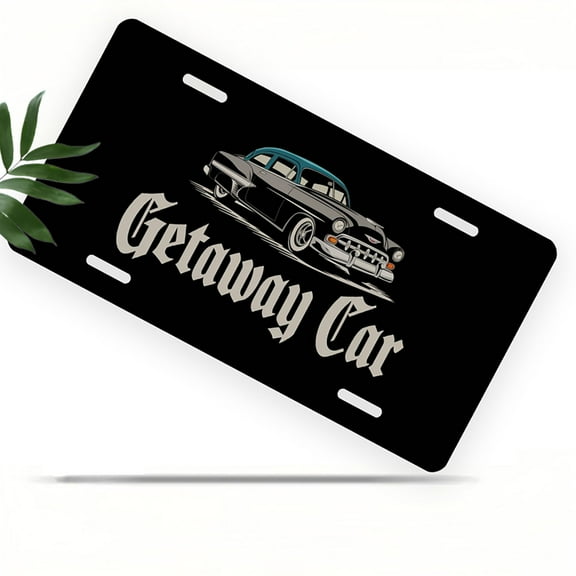 Getaway car with classic car Front License Plate, Metal License Plate, Funny Standard Plates Personalized Novelty Decorative For Men/Women/Boys/Girls Car 6×12 Inch