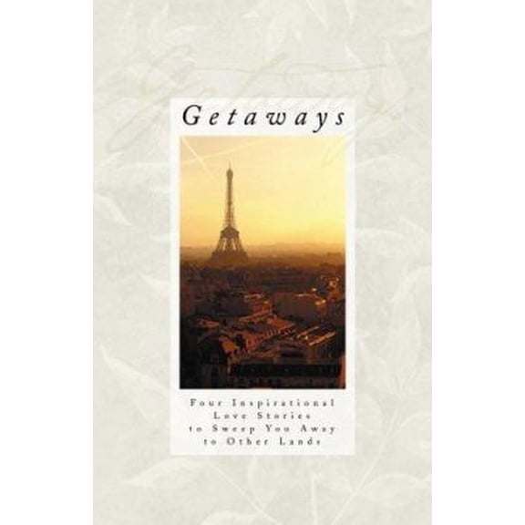 Pre-Owned Getaways: Spring in Paris/Wall of Stone/River Runners/Sudden Showers (Inspirational Romance Collection) (Paperback) 1577487117 9781577487111