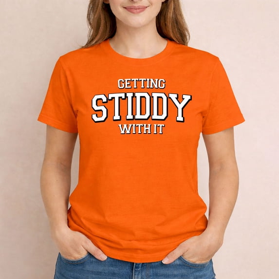Gettin Stiddy with it T-Shirt