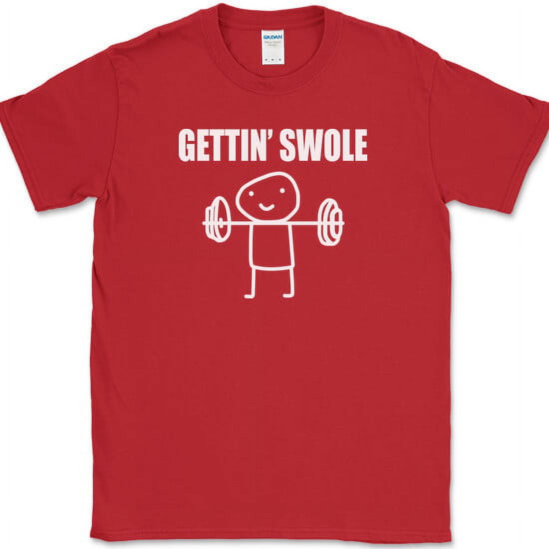 Gettin' Swole Workout Funny T-Shirt Gettin' Swole Workout Funny T-Shirt
