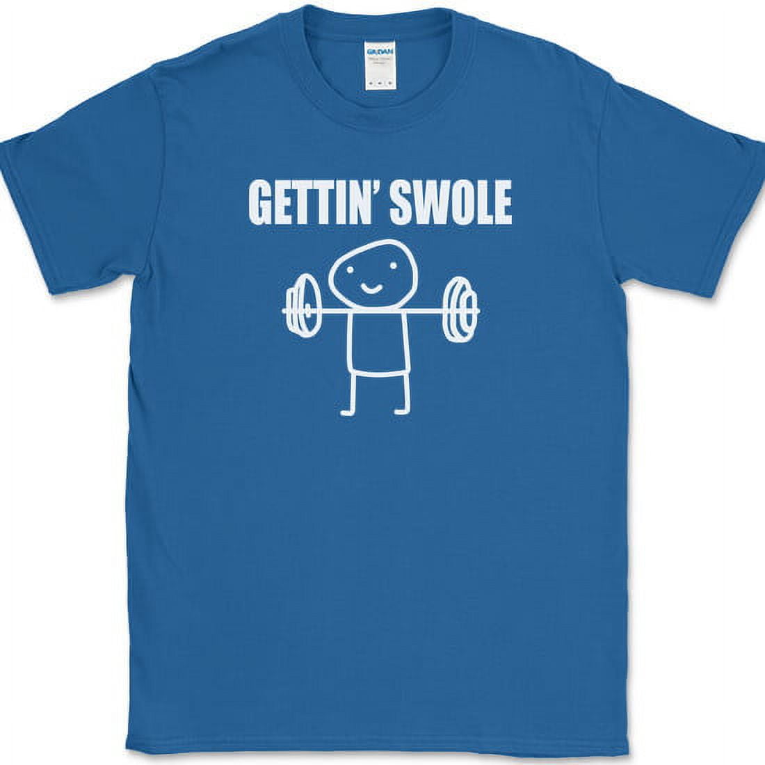 Gettin' Swole Workout Funny T-Shirt Gettin' Swole Workout Funny T-Shirt