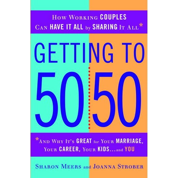 Pre-Owned Getting to 50/50: How Working Couples Can Have It All by Sharing It All (Hardcover) 0553806556 9780553806557