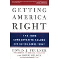 thumbnail image 1 of Pre-Owned Getting America Right: The True Conservative Values Our Nation Needs Today Hardcover Edwin J. Feulner, Doug Wilson, 1 of 1