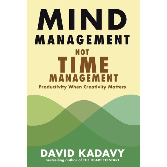 Getting Art Done Mind Management, Not Time Management: Productivity When Creativity Matters, Book 2, (Hardcover)