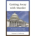thumbnail image 1 of Getting Away with Murder: The Twentieth-Century Struggle for Civil Rights in the U.S. Senate, (Paperback), 1 of 1