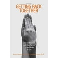 thumbnail image 1 of Getting Back Together : How To Reconcile With Your Partner - And Make It Last (Paperback), 1 of 1