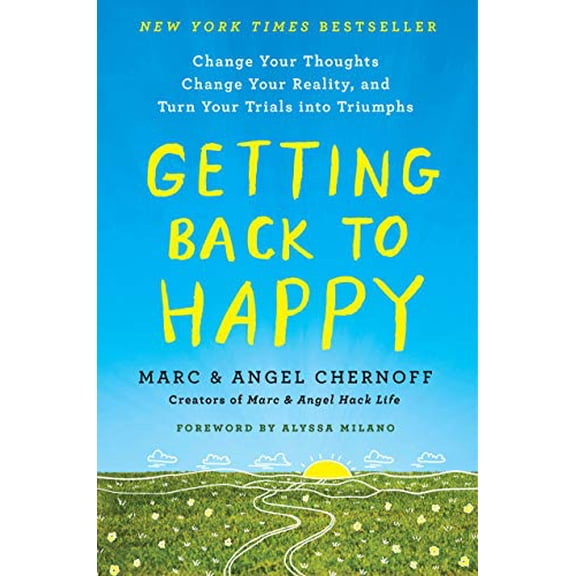 Pre-Owned Getting Back to Happy: Change Your Thoughts, Change Your Reality, and Turn Your Trials Into Triumphs (Paperback) 0143132784 9780143132783