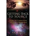 thumbnail image 1 of Getting Back to Source: Tools for Connection, Protection &amp; Empowerment, (Paperback), 1 of 1
