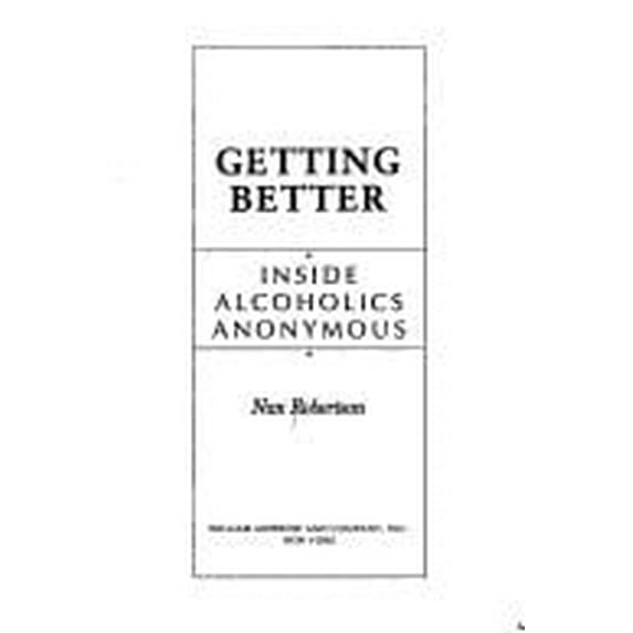 Pre-Owned Getting Better: Inside Alcoholics Anonymous (Hardcover) 0688068693 9780688068691