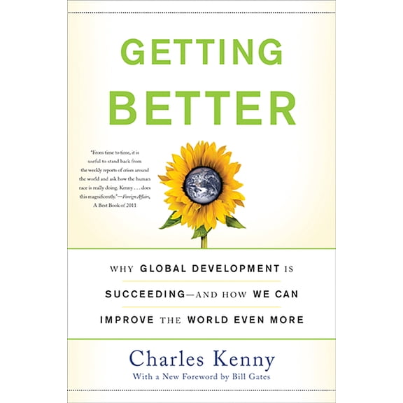 Getting Better: Why Global Development Is Succeeding--And How We Can Improve the World Even More, (Paperback)