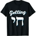 thumbnail image 1 of Getting Chai High Funny Jewish Hanukkah Humor T-Shirt, 1 of 6
