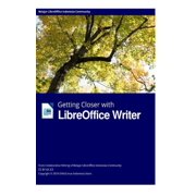 Getting Closer with LibreOffice Writer Hardcover Edition, Hardcover