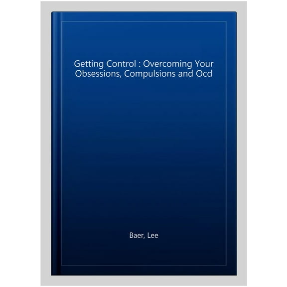 Getting Control: Overcoming Your Obsessions, Compulsions and OCD, 9781780339825, Paperback,