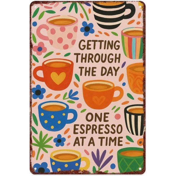 Getting Through The Day One Espresso At A Time Print Poster Retro Metal Tin Sign For Wall Decoration In Kitchens, Restaurants, Bars, And Cafes With Dimensions Of 12x8 Inches
