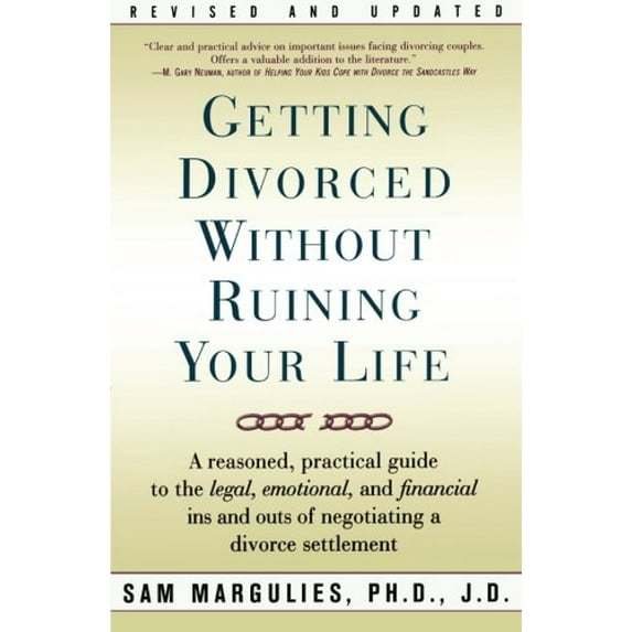 Pre-Owned Getting Divorced Without Ruining Your Life: A Reasoned, Practical Guide to the Legal, Emotional and Financial Ins and Outs of Negotiating a Divorce S... (Paperback) 074320641X 9780743206419