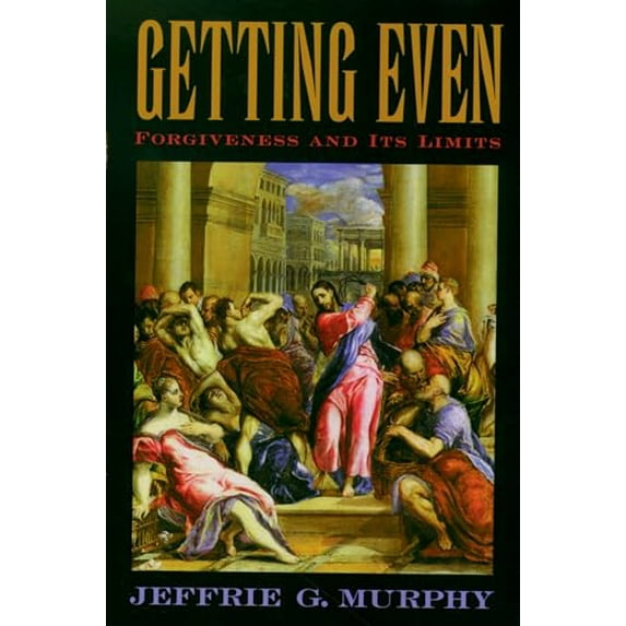 Pre-Owned Getting Even: Forgiveness and Its Limits (Paperback) 0195178556 9780195178555