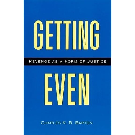 Pre-Owned Getting Even: Revenge as a Form of Justice (Paperback) 0812694023 9780812694024