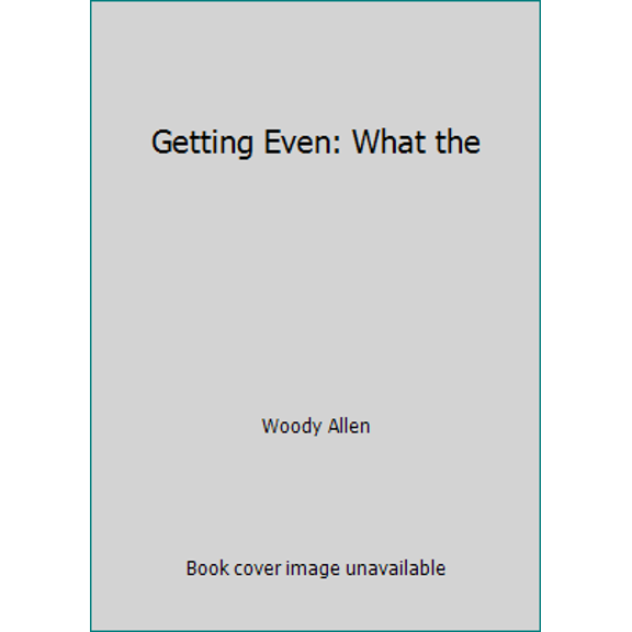 Pre-Owned Getting Even: What the (Paperback) 0446659452 9780446659451