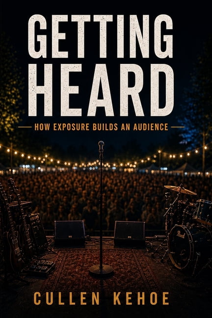 Getting Heard: How Exposure Builds An Audience, (Paperback)