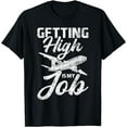 thumbnail image 1 of Getting High Is My Job - Flight Attendant Stewardess Plane T-Shirt, 1 of 3
