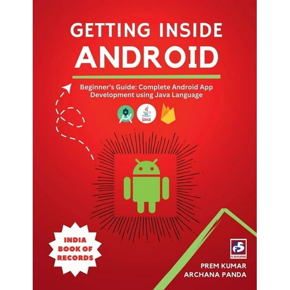 Getting Inside Android: Beginner's Guide: Complete Android App Development using Java, (Paperback)