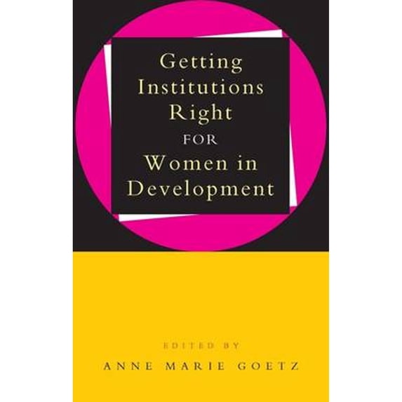 Pre-Owned Getting Institutions Right for Women in Development (Paperback) 1856495264 9781856495264