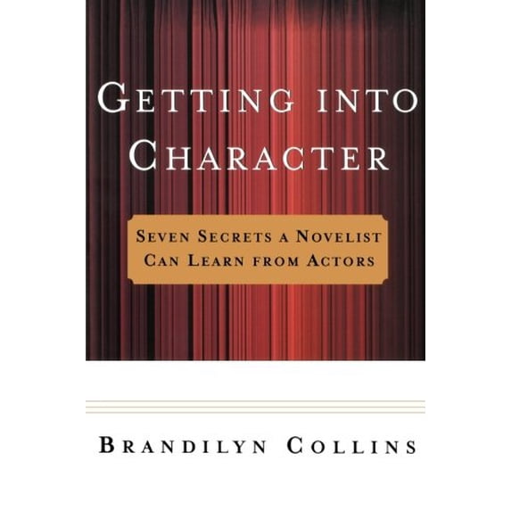 Pre-Owned Getting into Character: Seven Secrets a Novelist Can Learn from Actors (Paperback) 0471058947 9780471058946