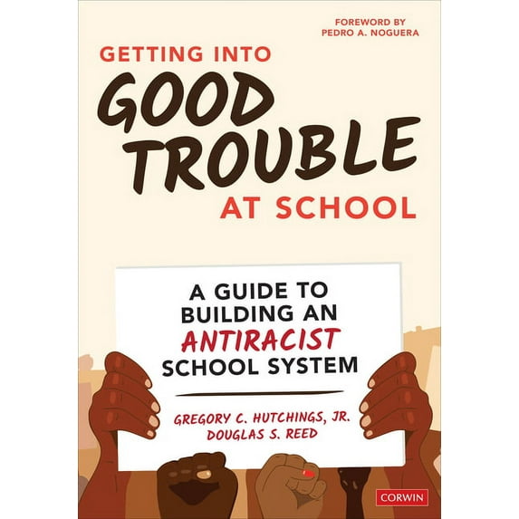 Getting Into Good Trouble at School: A Guide to Building an Antiracist School System, (Paperback)