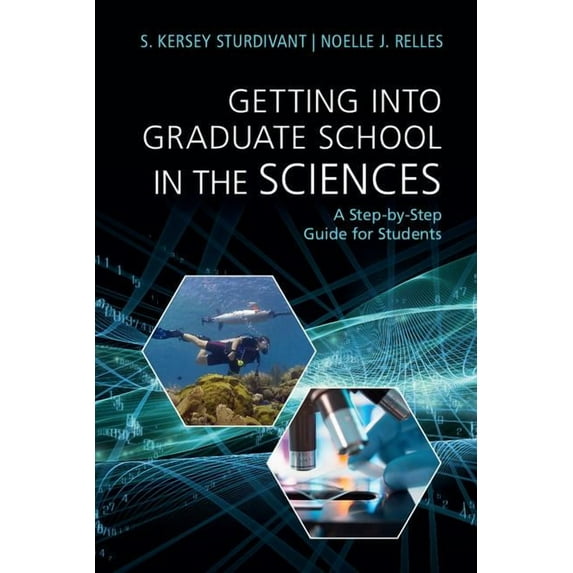 Getting Into Graduate School in the Sciences: A Step-By-Step Guide for Students, (Paperback)