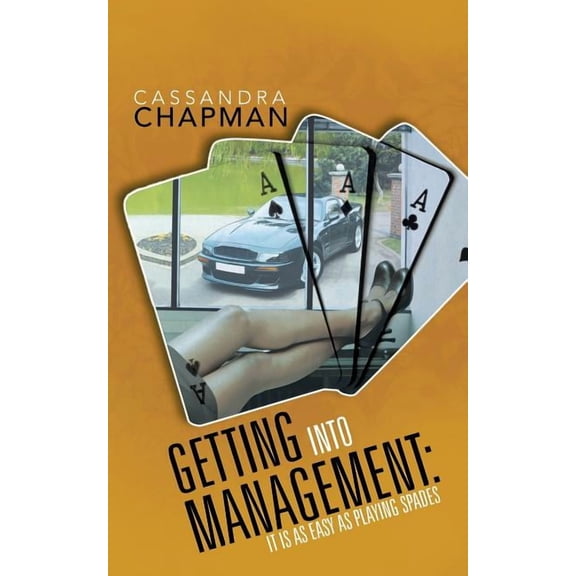Getting Into Management: It Is as Easy as Playing Spades, (Paperback)