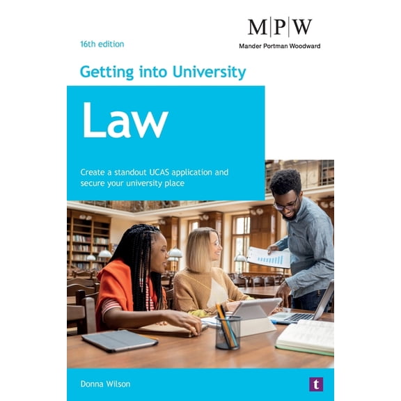 Getting Into University Law: Create a standout UCAS application and secure your university place, (Paperback)