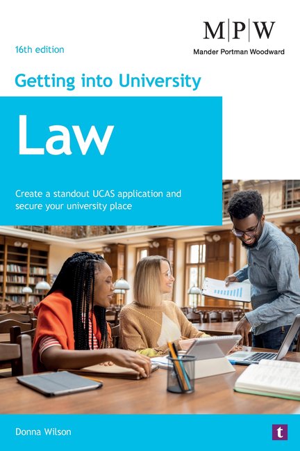 Getting Into University Law: Create a standout UCAS application and secure your university place, (Paperback)