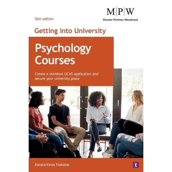 Getting Into University Psychology Courses: Create a standout UCAS application and secure your university place, (Paperback)